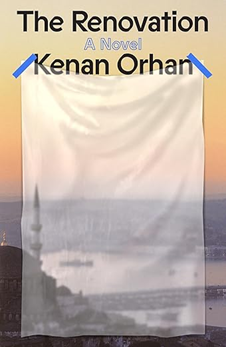 Cover of The Renovation, showing a transparent curtain taped up over what the person writing this, who has never been to Turkey, thinks might be an image of the Bosphorus.