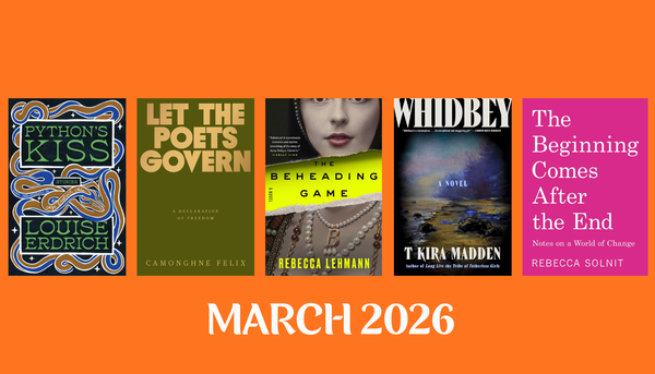 Covers of the March 2026 books Python's Kiss, Let the Poets Govern, The Beheading Game, Whidbey, and The Beginning Comes After the End